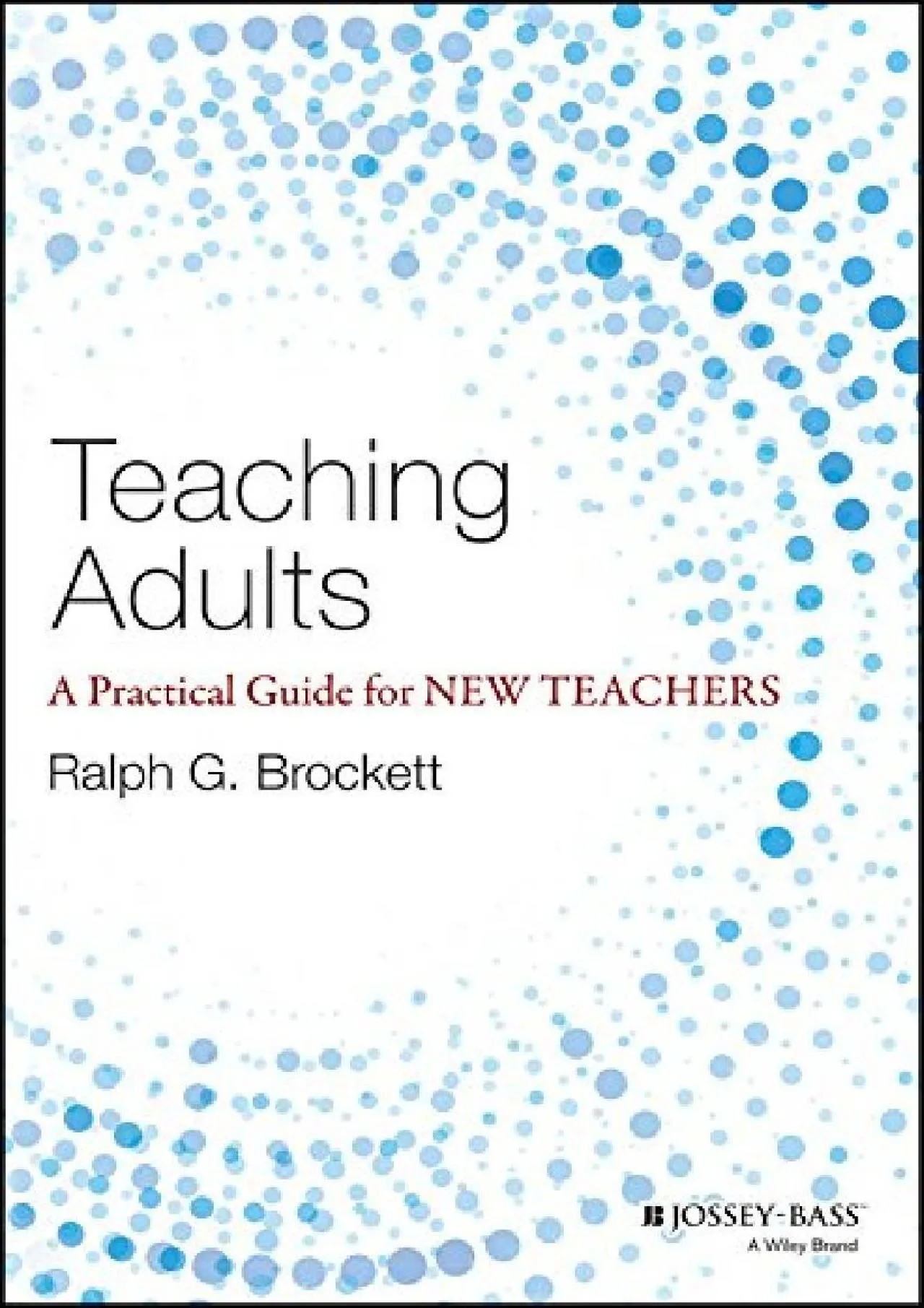 PDF-[DOWNLOAD] - Teaching Adults: A Practical Guide for New Teachers (Jossey-bass Higher