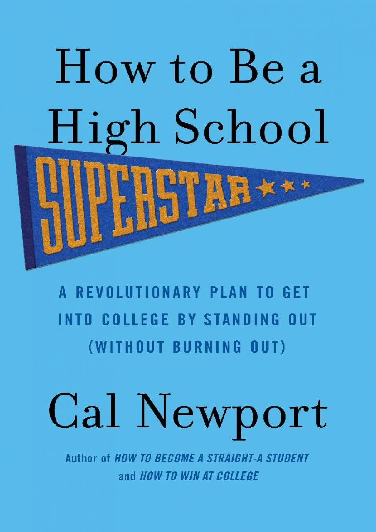 PDF-[EPUB] - How to Be a High School Superstar: A Revolutionary Plan to Get into College