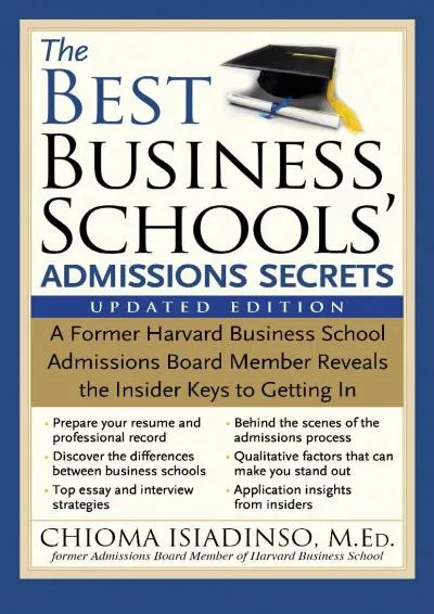 [EPUB] -  The Best Business Schools\' Admissions Secrets: A Former Harvard Business School Admissions Board Member Reveals the Inside...