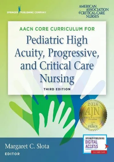 [DOWNLOAD] -  AACN Core Curriculum for Pediatric High Acuity, Progressive, and Critical Care Nursing