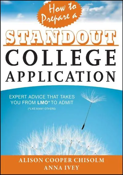 [EBOOK] -  How to Prepare a Standout College Application: Expert Advice that Takes You