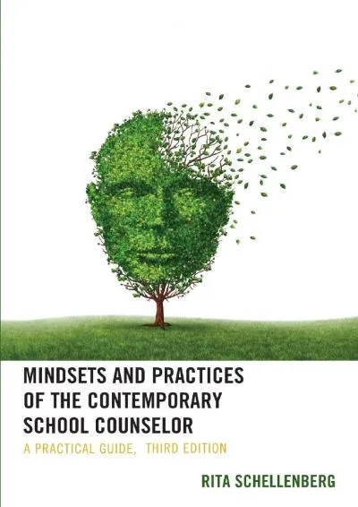 [READ] -  Mindsets and Practices of the Contemporary School Counselor: A Practical Guide