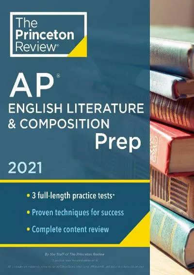 [READ] -  Princeton Review AP English Literature & Composition Prep, 2021: Practice Tests + Complete Content Review + Strategies & T...