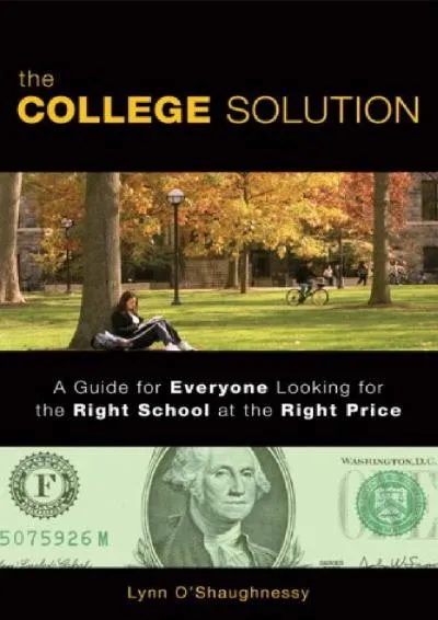 [EPUB] -  The College Solution: A Guide for Everyone Looking for the Right School at the Right Price