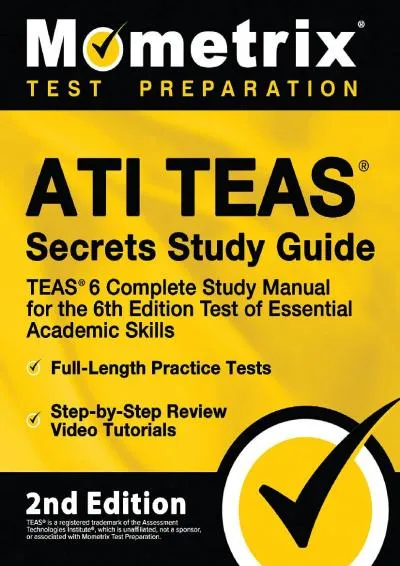 [DOWNLOAD] -  ATI TEAS Secrets Study Guide: TEAS 6 Complete Study Manual, Full-Length Practice Tests, Review Video Tutorials for the Tes...