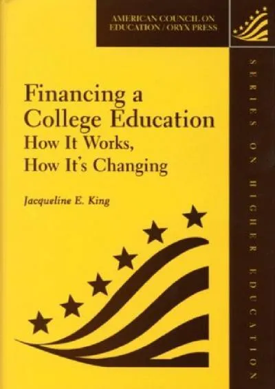 [EPUB] -  Financing A College Education: How It Works, How It\'s Changing (American Council on Education Oryx Press Series on Higher ...