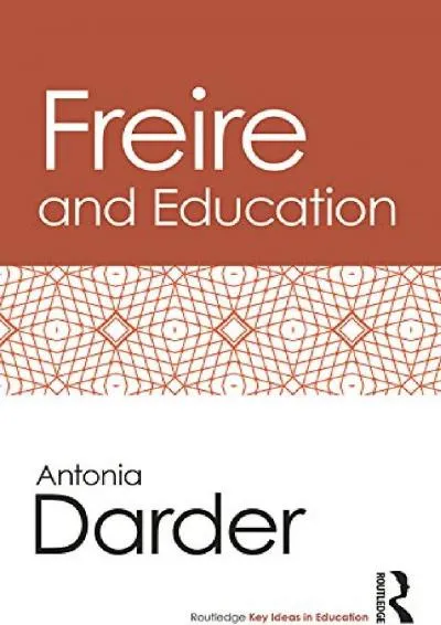 [EBOOK] -  Freire and Education (Routledge Key Ideas in Education)