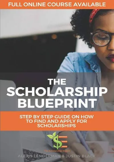 [EPUB] -  The Scholarship Blueprint: Step-By-Step Guide on How to Find and Apply for Scholarships