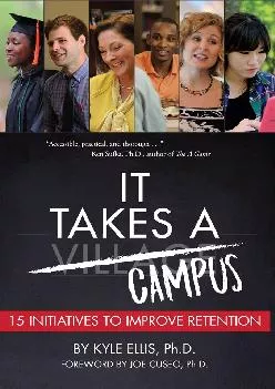 [READ] -  It Takes A Campus: 15 Initiatives to Improve Retention
