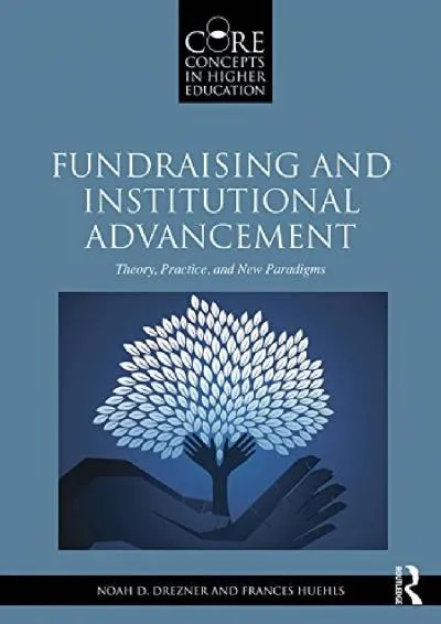 [EPUB] -  Fundraising and Institutional Advancement: Theory, Practice, and New Paradigms (Core Concepts in Higher Education)