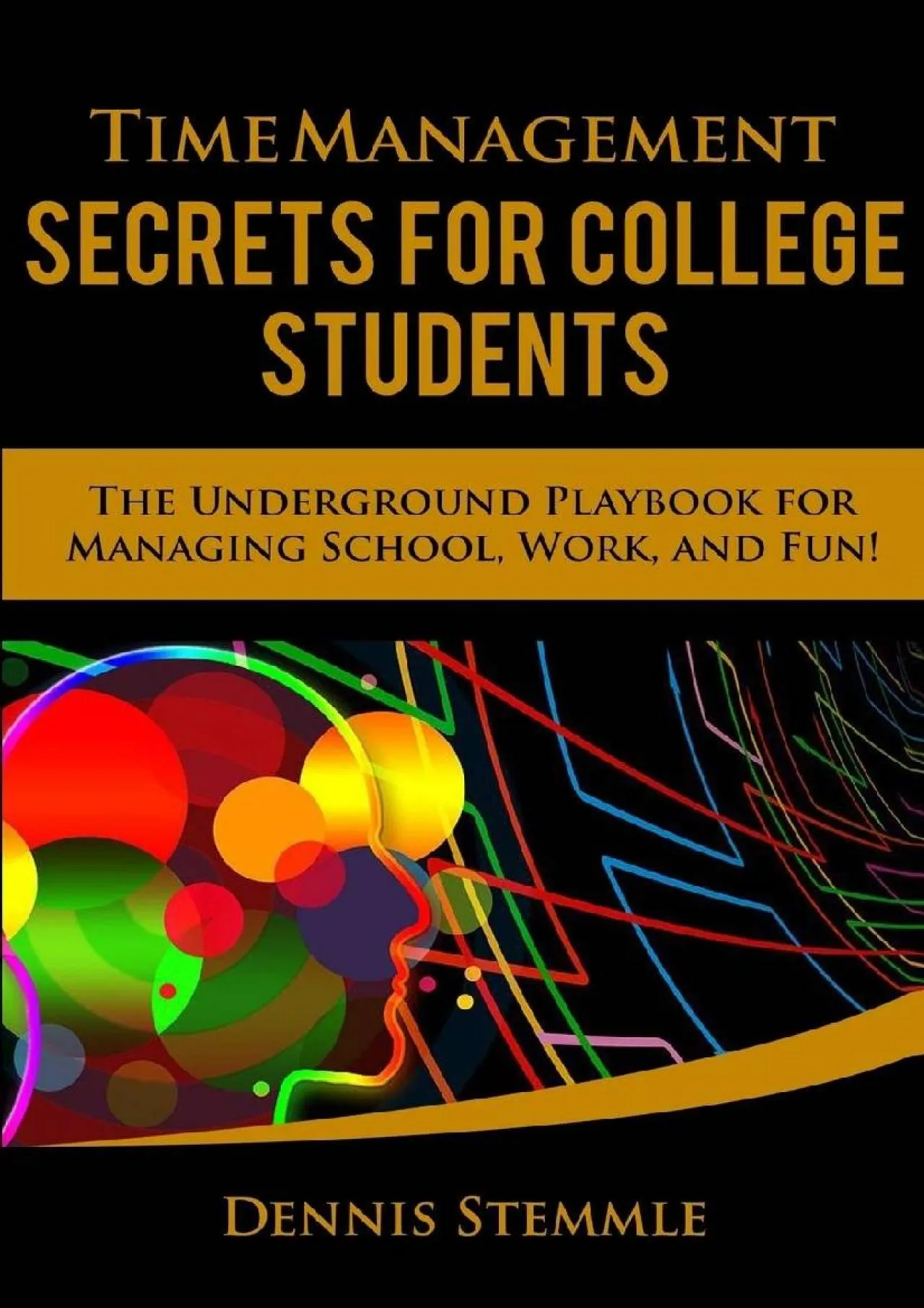 PDF-[EPUB] - Time Management Secrets for College Students: The Underground Playbook for Managing