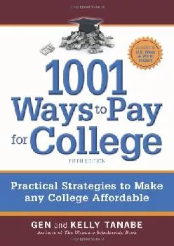 [READ] -  1001 Ways to Pay for College: Practical Strategies to Make Any College Affordable