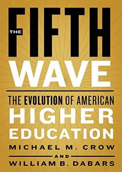 [READ] -  The Fifth Wave: The Evolution of American Higher Education