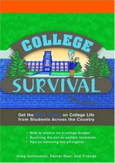 [DOWNLOAD] -  College Survival: Get the Real Scoop on College Life from Students Across the Country