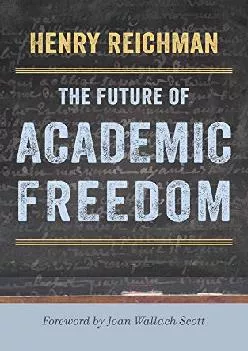[DOWNLOAD] -  The Future of Academic Freedom (Critical University Studies)