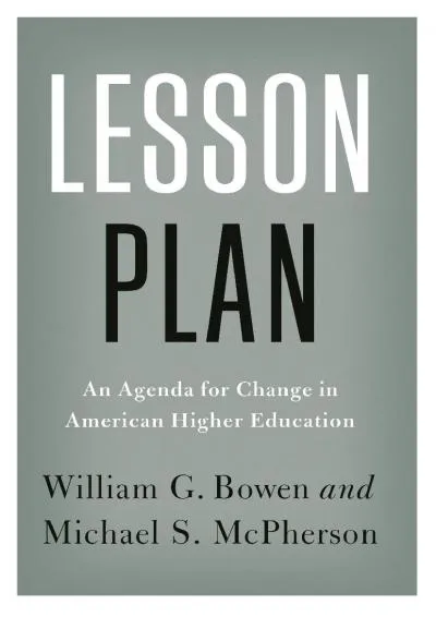 [READ] -  Lesson Plan: An Agenda for Change in American Higher Education (The William G. Bowen Book 90)