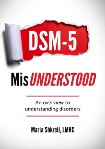 [DOWNLOAD] -  DSM-5 MisUnderstood: An overview to understanding Disorders