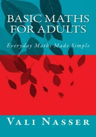 [READ] -  Basic Maths for Adults: Everyday Maths Made Simple