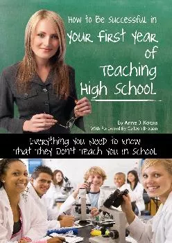 [EPUB] -  How to Be Successful in Your First Year of Teaching High School: Everything You Need to Know That They Don\'t Teach You in ...