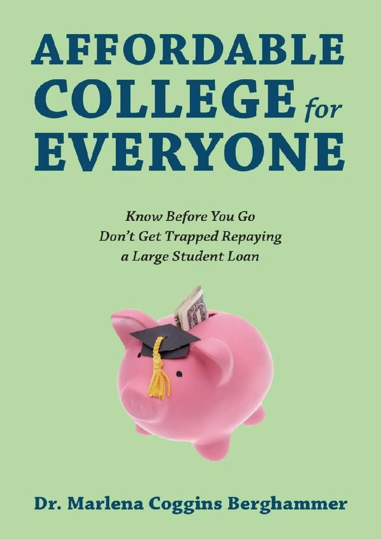 PDF-[EBOOK] - Affordable College for Everyone: Know Before You Go Don\'t Get Trapped Repaying