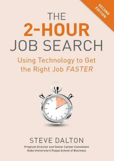 [DOWNLOAD] -  The 2-Hour Job Search, Second Edition: Using Technology to Get the Right Job Faster