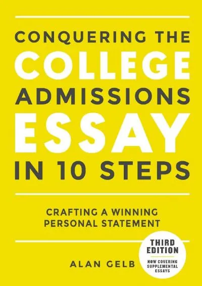 [DOWNLOAD] -  Conquering the College Admissions Essay in 10 Steps, Third Edition: Crafting a Winning Personal Statement (Complete Guide ...