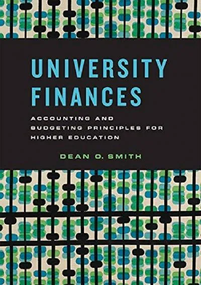 [EPUB] -  University Finances: Accounting and Budgeting Principles for Higher Education