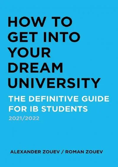 [EPUB] -  How to Get Into Your Dream University: The Definitive Guide for Ib Students