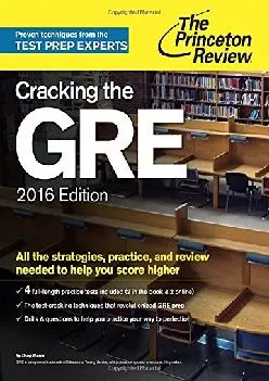 [DOWNLOAD] -  Cracking the GRE with 4 Practice Tests, 2016 Edition (Graduate School Test Preparation)