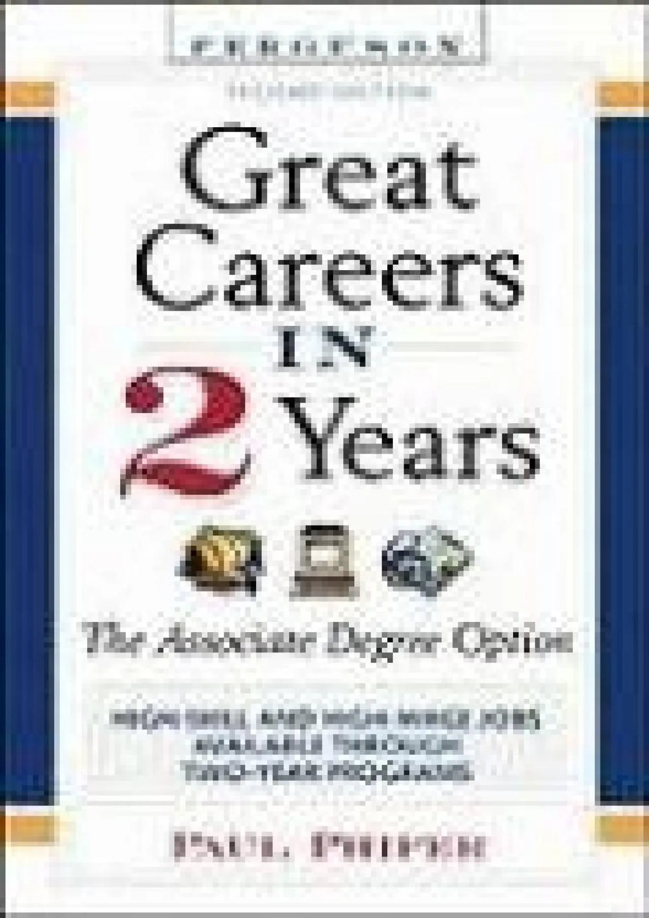 PDF-[READ] - Great Careers in 2 Years: The Associate Degree Option (GREAT CAREERS IN TWO