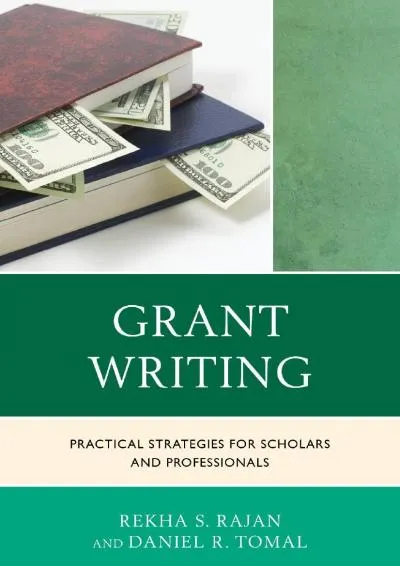 [EPUB] -  Grant Writing: Practical Strategies for Scholars and Professionals (The Concordia University Leadership Series)