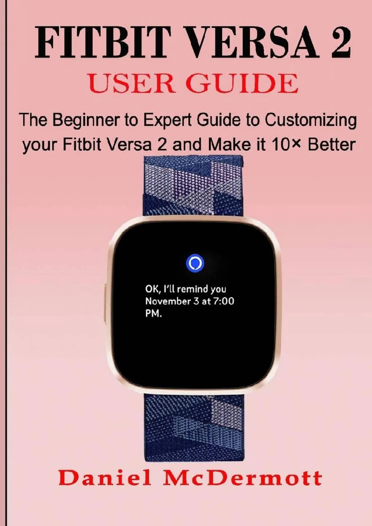 PDF-[DOWNLOAD] - FITBIT VERSA 2 USER GUIDE: The Beginner to Expert Guide to Customizing your