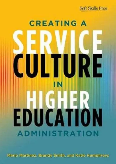 [DOWNLOAD] -  Creating a Service Culture in Higher Education Administration