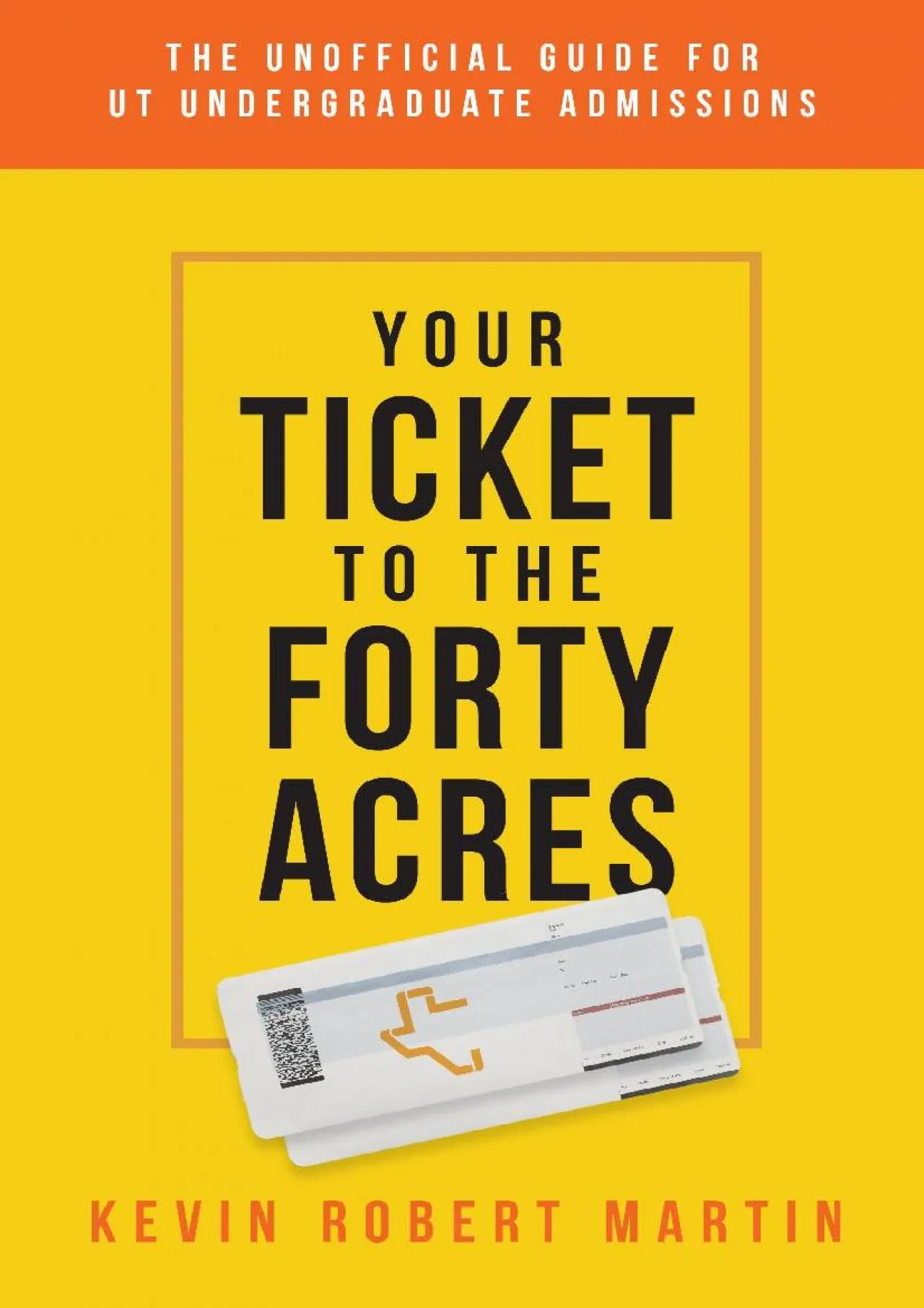 PDF-[EPUB] - Your Ticket to the Forty Acres: The Unofficial Guide for UT Undergraduate Admissions