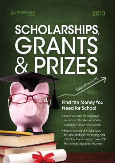 [DOWNLOAD] -  Scholarships, Grants & Prizes 2013 (Peterson\'s Scholarships, Grants & Prizes)