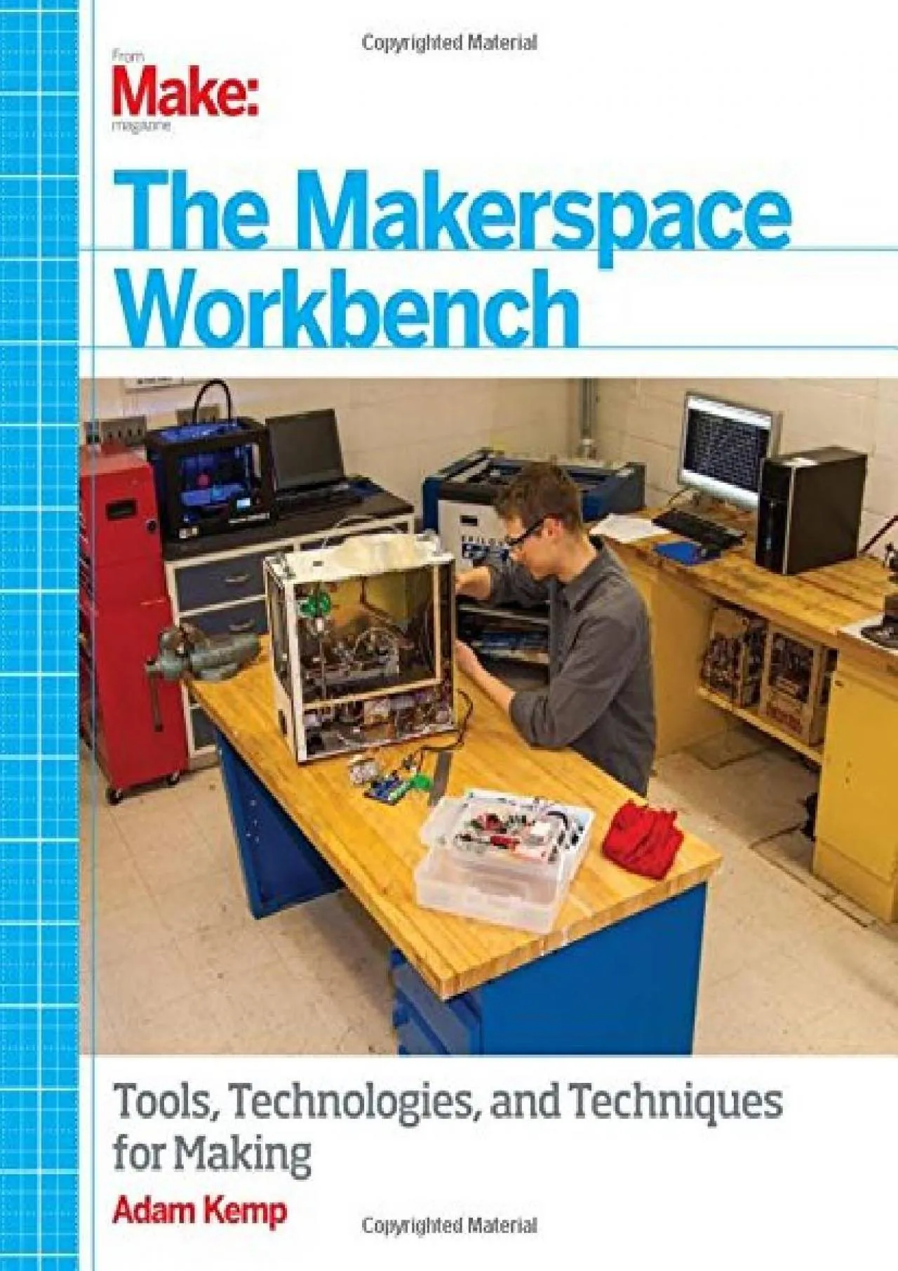 PDF-[READ] - The Makerspace Workbench: Tools, Technologies, and Techniques for Making