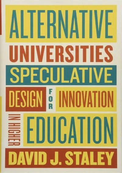 [EBOOK] -  Alternative Universities: Speculative Design for Innovation in Higher Education