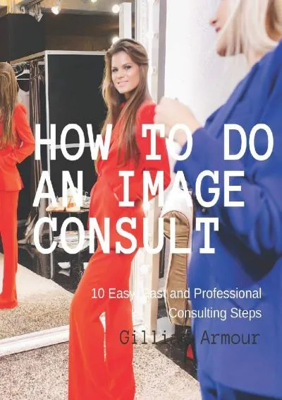 [EPUB] -  How to Do an Image Consult: 10 Steps to Fashion & Style Transformation