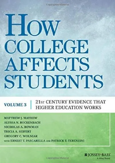 [READ] -  How College Affects Students: 21st Century Evidence that Higher Education Works