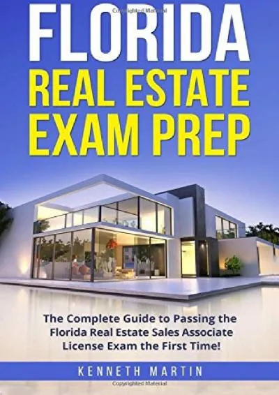 [EPUB] -  Florida Real Estate Exam Prep: The Complete Guide to Passing the Florida Real Estate Sales Associate License Exam the Firs...