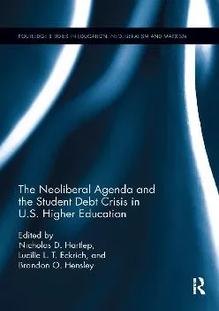 [EPUB] -  The Neoliberal Agenda and the Student Debt Crisis in U.S. Higher Education (Routledge Studies in Education, Neoliberalism,...