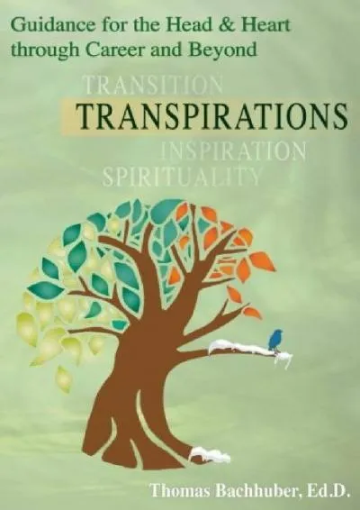 [EPUB] -  Transpirations: Guidance for the Head & Heart through Career and Beyond