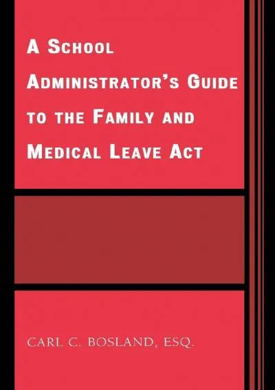 [READ] -  A School Administrator\'s Guide to the Family and Medical Leave Act