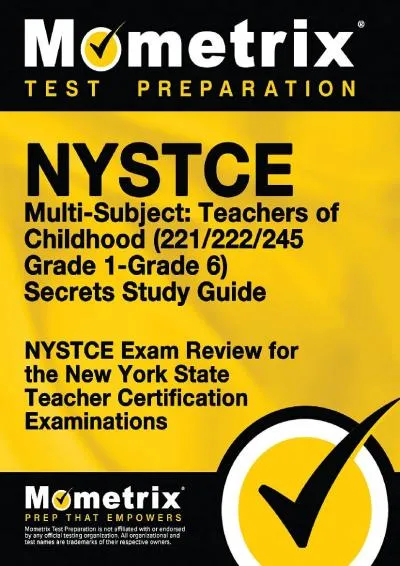 [EBOOK] -  NYSTCE Multi-Subject: Teachers of Childhood (221/222/245 Grade 1-Grade 6) Secrets Study Guide: NYSTCE Test Review for the ...