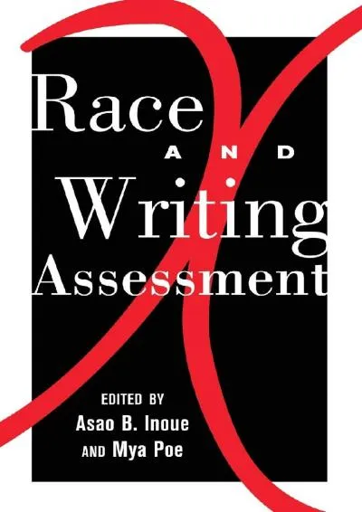 [DOWNLOAD] -  Race and Writing Assessment (Studies in Composition and Rhetoric)