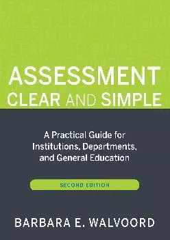 [READ] -  Assessment Clear and Simple: A Practical Guide for Institutions, Departments,