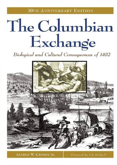 [EBOOK] -  The Columbian Exchange: Biological and Cultural Consequences of 1492, 30th