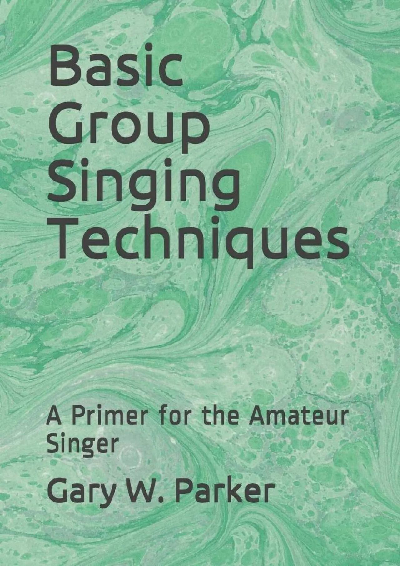 PDF-[READ] - Basic Group Singing Techniques: A Primer for the Amateur Singer