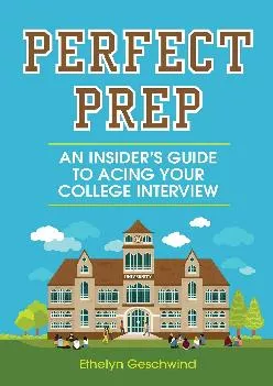 [EBOOK] -  Perfect Prep: An Insider\'s Guide to Acing Your College Interview