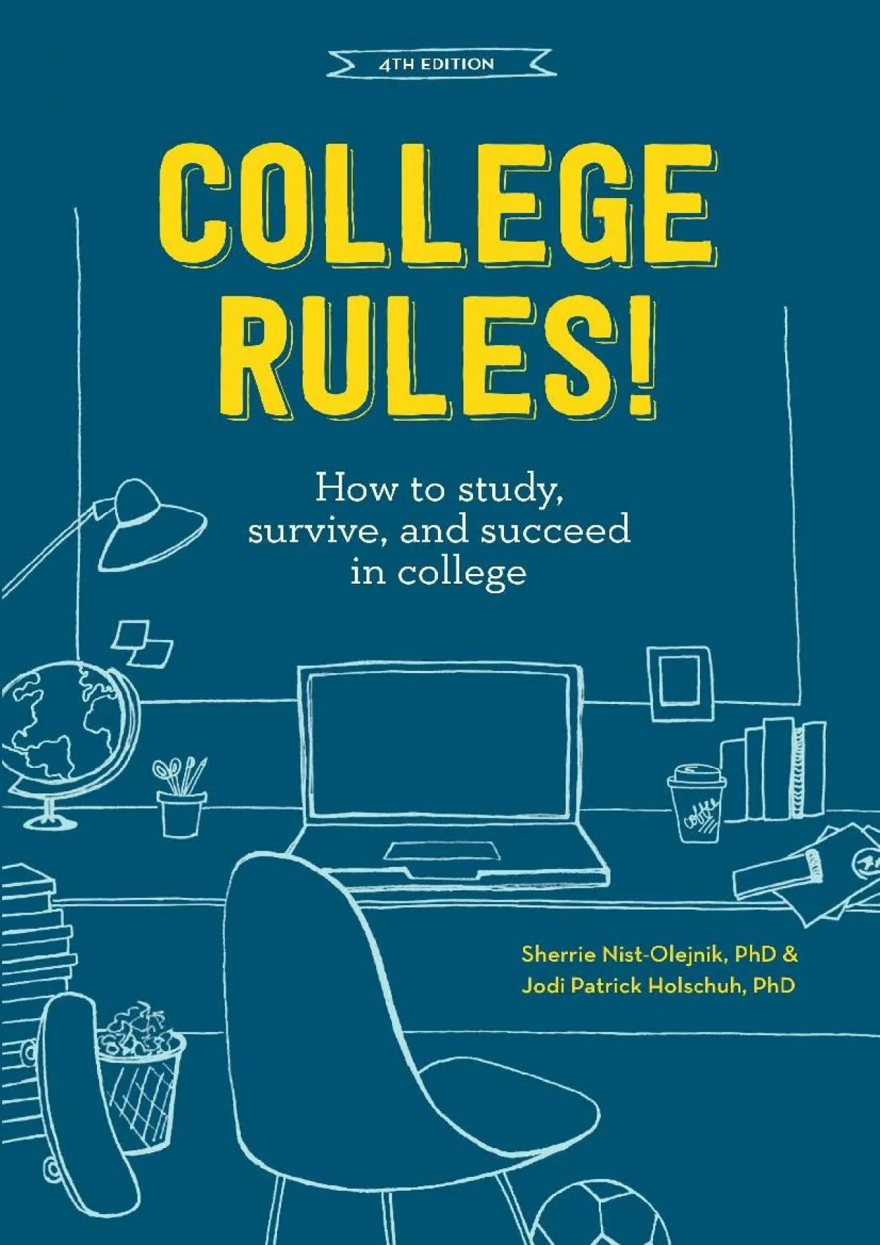 PDF-[READ] - College Rules!, 4th Edition: How to Study, Survive, and Succeed in College